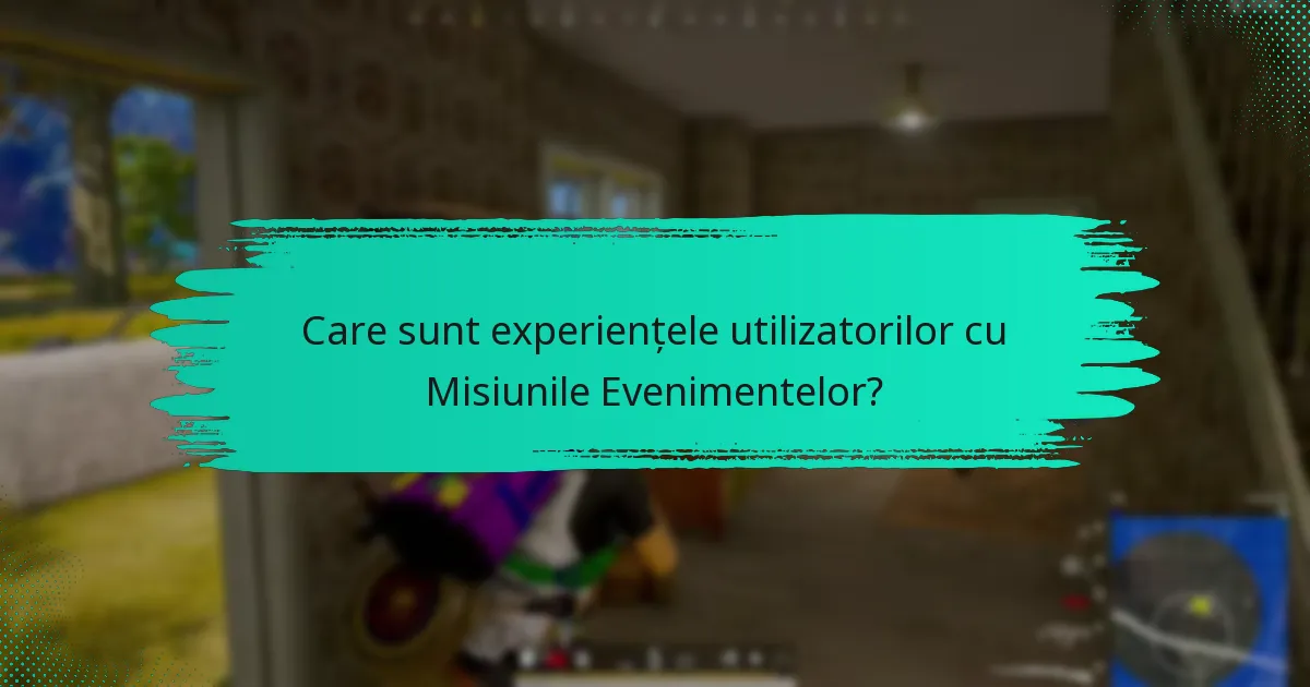 Ce sugestii au utilizatorii pentru îmbunătățirea Misiunilor Evenimentelor?
