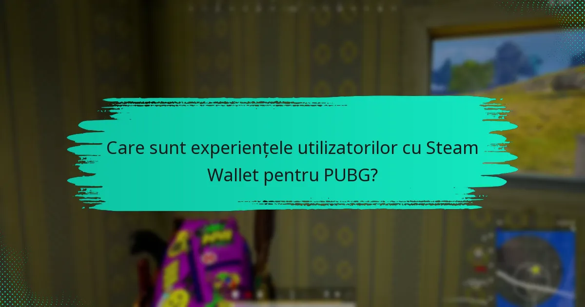 Ce sugestii au utilizatorii pentru îmbunătățirea Steam Wallet?