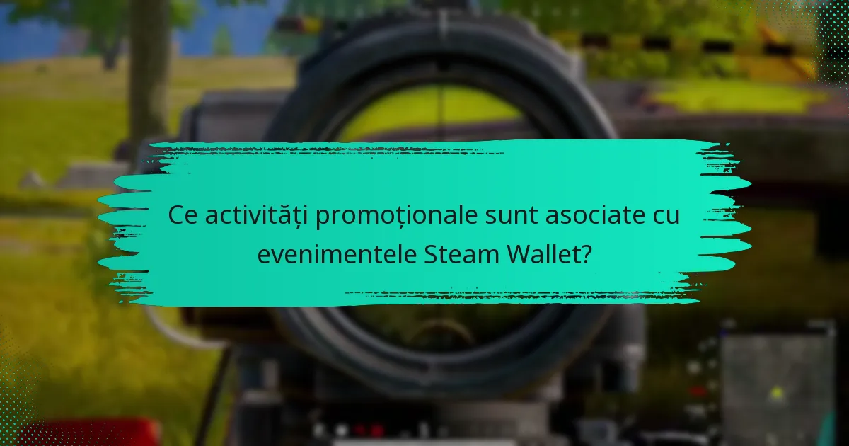 Cum îmbunătățesc evenimentele Steam Wallet implicarea comunității?