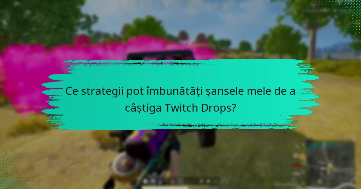 Care sunt problemele comune cu activarea Twitch Drops?