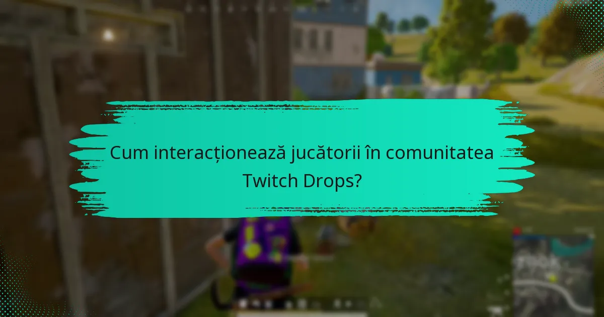 Care sunt cele mai bune practici pentru maximizarea Twitch Drops?