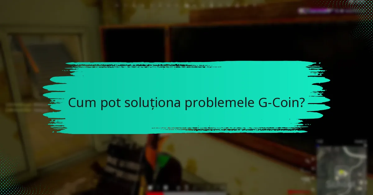Unde pot găsi resurse de suport pentru G-Coin?